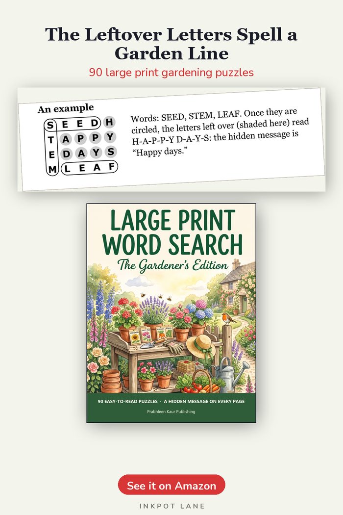 From Large Print Word Search: The Gardener's Edition: The Leftover Letters Spell a Garden Line